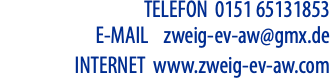 TELEFON 0151 65131853 E-MAIL zweig-ev-aw@gmx.de INTERNET www.zweig-ev-aw.com